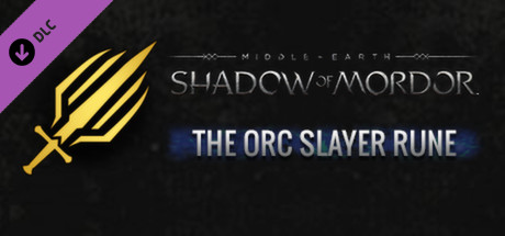 Middle-earth: Shadow of Mordor - Orc Slayer Rune banner image