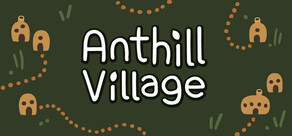 Anthill Village