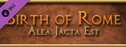 Alea Jacta Est: Birth of Rome