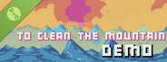 To Clean The Mountain Demo