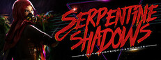 Serpentine Shadows and the Joys of Vengeance