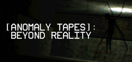 [ANOMALY TAPES]: Beyond Reality banner