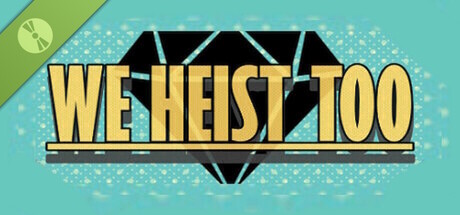 Купить ключ дешево We Heist Too Demo