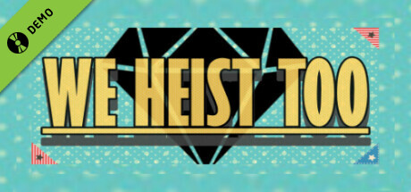 We Heist Too Demo cover art