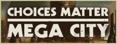 Choices Matter: Mega City