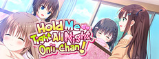 Hold Me Tight All Night, Onii-chan!
