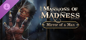 Mansions of Madness - Mirror of a Man