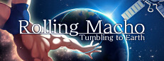 Rolling Macho:Tumbling to Earth