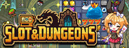Slot & Dungeons