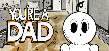 You're a dad — Steam game cover