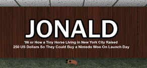Jonald '06 or How a Tiny Horse Living in New York City Raised 250 US Dollars So They Could Buy a Nintedo Woo On Launch Day