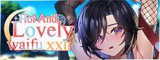 Hot And Lovely Waifu XXII