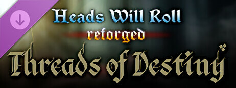 Heads Will Roll: Reforged - Threads of Destiny cover art