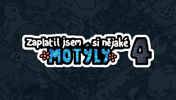 Zaplatil jsem si nějaké motýly 4