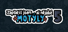 Zaplatil jsem si nějaké motýly 5