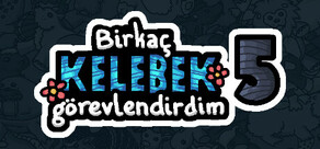 Birkaç kelebek görevlendirdim 5