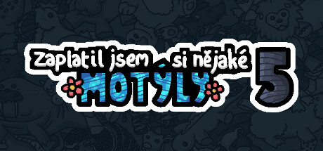 Zaplatil jsem si nějaké motýly 5