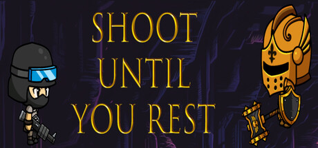 Shoot Until You Rest