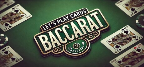 Let’s play Cards Baccarat