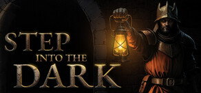 Step into the Dark
