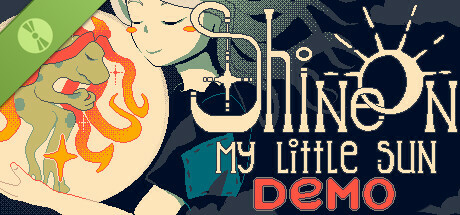 Shine On, My Little Sun Demo banner image