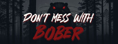 Don't Mess With Bober