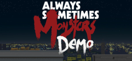 Always Sometimes Monsters Demo cover art