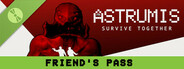 Astrumis - Survive Together Friend's Pass