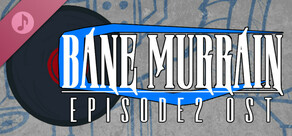 Bane Murrain: Episode Two Soundtrack