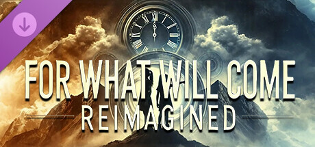 For What Will Come: Reimagined game cover
