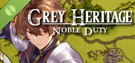 Grey Heritage: Noble Duty Demo