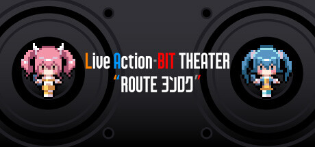 Live Action-BIT THEATER "ROUTEヨンロク" steam charts