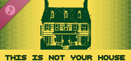 This Is Not Your House Soundtrack banner image