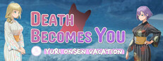 Death Becomes You: Yuri Onsen Vacation