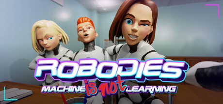 Robodies: Machine IS NOT Learning