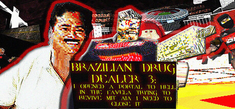 BRAZILIAN DRUG DEALER 3: I OPENED A PORTAL TO HELL IN THE FAVELA TRYING TO REVIVE MIT AIA I NEED TO CLOSE IT steam charts