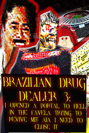 Cover art of BRAZILIAN DRUG DEALER 3: I OPENED A PORTAL TO HELL IN THE FAVELA TRYING TO REVIVE MIT AIA I NEED TO CLOSE IT