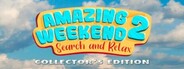 Amazing Weekend 2 - Search and Relax Collector's Edition