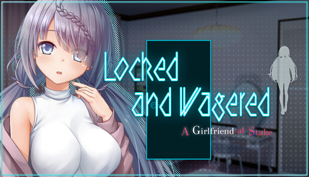 Locked and Wagered: A Girlfriend at Stake
