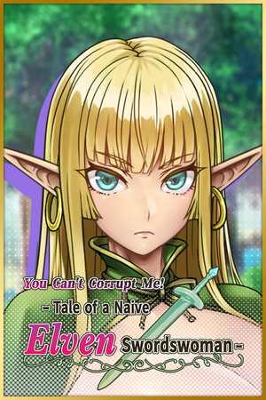 You Can't Corrupt Me! ~Tale of a Naive Elven Swordswoman~ Stats