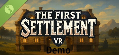 The First Settlement VR Demo