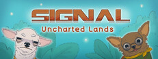SIGNAL: Uncharted Lands