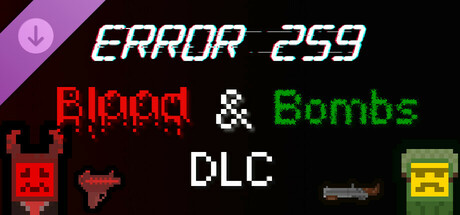 Error 259: Blood & Bombs DLC banner image