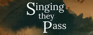Singing they Pass