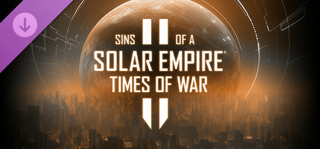 Sins of a Solar Empire II - Times of War banner image