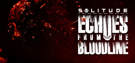 SOLITUDE: Echoes from the Bloodline