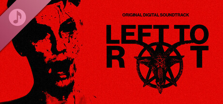 Left to Rot — Original Digital Soundtrack banner image