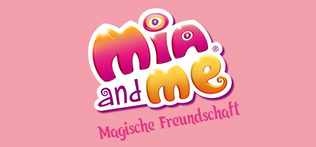 Mia and me – Magische Freundschaft