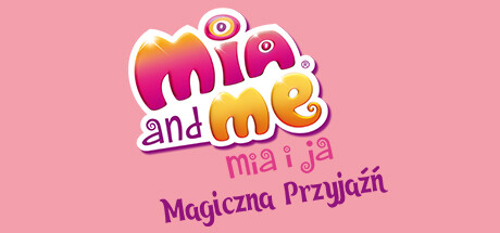 Mia and me – Magiczna Przyjaźń