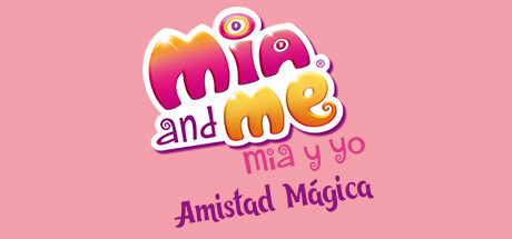 Mia y yo – Amistad Mágica